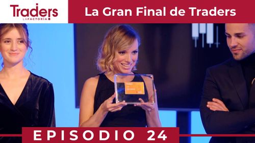 Episodio 24 de Traders | LA GRAN FINAL