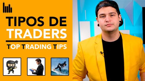 QUÉ TIPOS de TRADERS HAY | TOP TRADING TIPS