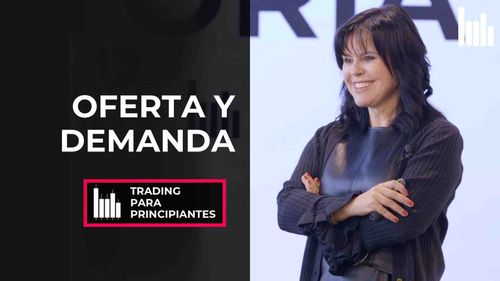 OFERTA y DEMANDA | Trading para Principiantes | Clase con Francisca Serrano